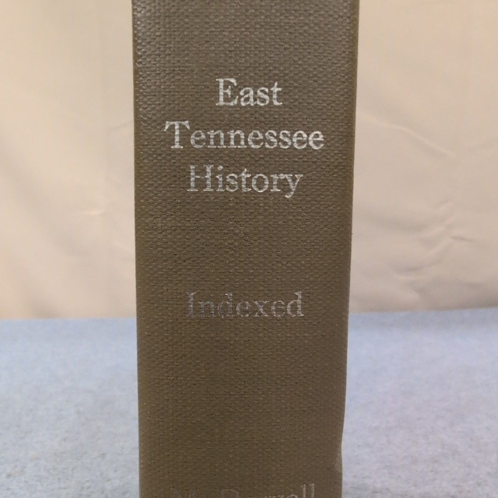 East Tennessee History Reorganized Indexed Goodspeed Reprint Sam McDowell 1978